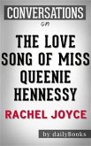 The Love Song of Miss Queenie Hennessy: A Novel by Rachel Joyce   Conversation Starters (eBook, ePUB)