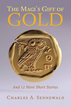 The Magi's Gift of Gold (eBook, ePUB) - Sennewald, Charles A.