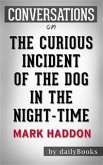 The Curious Incident of the Dog in the Night-Time: by Mark Haddon   Conversation Starters (eBook, ePUB)