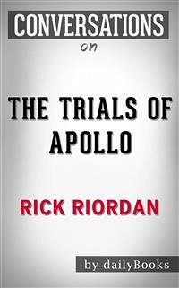 The Trials of Apollo: by Rick Riordan   Conversation Starters (eBook, ePUB) - dailyBooks