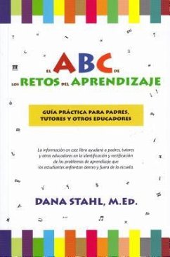 The Abc's of Learning Issues Spanish Edition: A Practical Guide for Parents - Stahl, Dana