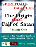Spiritual Battles: The Origin and Fall of Satan (Volume One, #1) (eBook, ePUB)