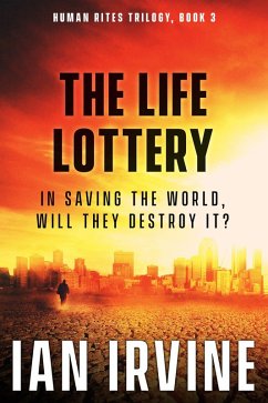 The Life Lottery (The Human Rites trilogy, #3) (eBook, ePUB) - Irvine, Ian