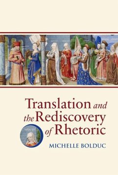 Translation and the Rediscovery of Rhetoric - Bolduc, Michelle