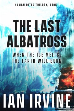 The Last Albatross (The Human Rites trilogy, #1) (eBook, ePUB) - Irvine, Ian