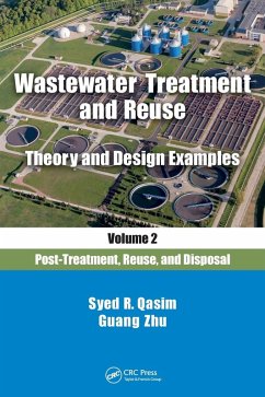 Wastewater Treatment and Reuse Theory and Design Examples, Volume 2 - Qasim, Syed R.; Zhu, Guang
