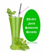 Celery Juice Smoothie Recipes With Mint... - Bild 1