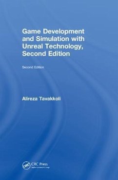 Game Development and Simulation with Unreal Technology, Second Edition - Tavakkoli, Alireza