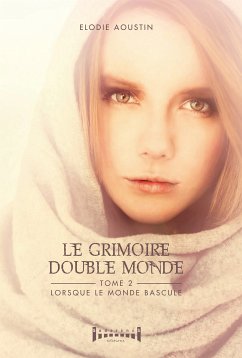 Le grimoire double monde - tome 2 (eBook, ePUB) - Aoustin, Élodie