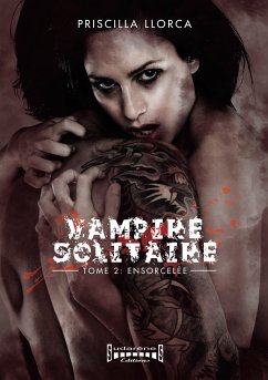 Vampire Solitaire - tome 2 (eBook, ePUB) - Llorca, Priscilla