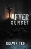 After Sunset: Six Scary Short Stories (eBook, ePUB) After Sunset: Six Scary Short Stories (eBook, ePUB)