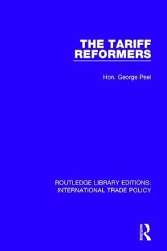 The Tariff Reformers - Peel, George