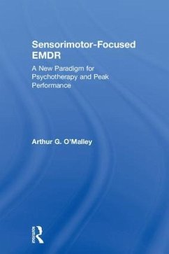 Sensorimotor-Focused EMDR - O'Malley, Arthur G
