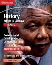 History for the IB Diploma Paper 2 Evolution and Development of Democratic States (1848-2000) with Digital Access (2 Years) - Bottaro, Jean; Stanley, John