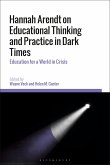 Hannah Arendt on Educational Thinking and Practice in Dark Times