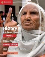 History for the IB Diploma Paper 2 Independence Movements (1800-2000) with Digital Access (2 Years) - Todd, Allan; Bottaro, Jean