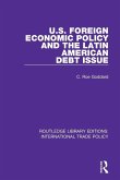 U.S. Foreign Economic Policy and the Latin American Debt Issue