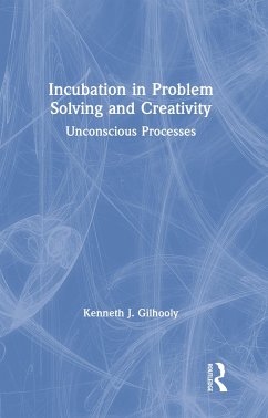 Incubation in Problem Solving and Creativity - Gilhooly, Kenneth J