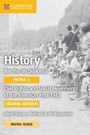 History for the IB Diploma Paper 3 Civil Rights and Social Movements in the Americas Post-1945 with Digital Access (2 Years) - Stacey, Mark; Scott-Baumann, Mike