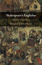 Shakespeare's Englishes - Tudeau-Clayton, Margaret