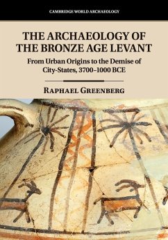 The Archaeology of the Bronze Age Levant - Greenberg, Raphael (Tel-Aviv University)