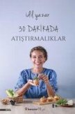 30 Dakikada Atistirmaliklar