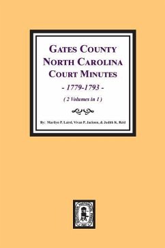 Gates County, North Carolina Court Minutes, 1779-1793. (Volume #1) - Poe, Marilyn; Jackson, Vivian Poe; Reid, Judith Krauese