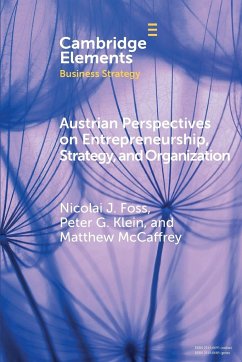 Austrian Perspectives on Entrepreneurship, Strategy, and Organization - Foss, Nicolai J.; Klein, Peter G.; McCaffrey, Matthew