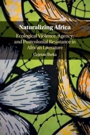 Naturalizing Africa - Iheka, Cajetan