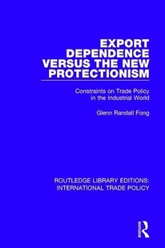 Export Dependence versus the New Protectionism - Fong, Glenn Randall