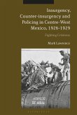 Insurgency, Counter-Insurgency and Policing in Centre-West Mexico, 1926-1929