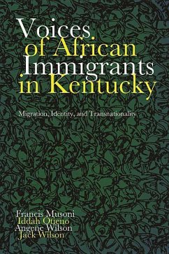 Voices of African Immigrants in Kentucky - Musoni, Francis; Otieno, Iddah; Wilson, Angene; Wilson, Jack
