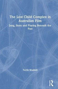 The Lost Child Complex in Australian Film - Waddell, Terrie