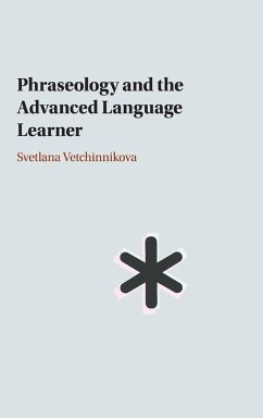 Phraseology and the Advanced Language Learner - Vetchinnikova, Svetlana