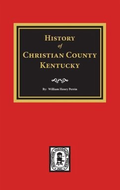 History of Christian County, Kentucky. - Perrin, William Henry