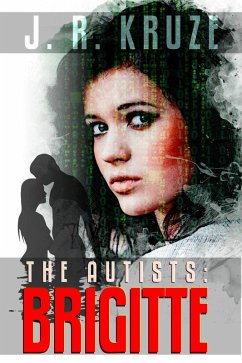 The Autists: Brigitte (Speculative Fiction Modern Parables) (eBook, ePUB) - Kruze, J. R.