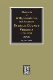 Abstracts of Wills, Inventories and Accounts of Patrick County, Virginia, 1791-1823.