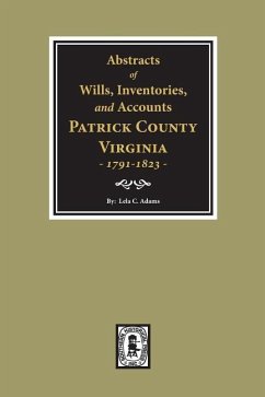 Abstracts of Wills, Inventories and Accounts of Patrick County, Virginia, 1791-1823. - Admas, Lela C
