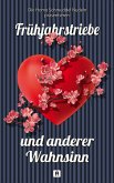 Frühjahrstriebe und anderer Wahnsinn (eBook, ePUB)