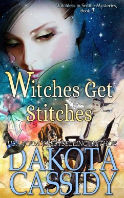 Witches Get Stitches (Witchless in Seattle Mysteries, #9) (eBook, ePUB) - Cassidy, Dakota