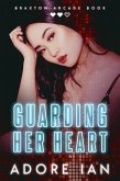 Guarding Her Heart (Braxton Arcade, #2) (eBook, ePUB)