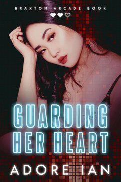 Guarding Her Heart (Braxton Arcade, #2) (eBook, ePUB) - Ian, Adore