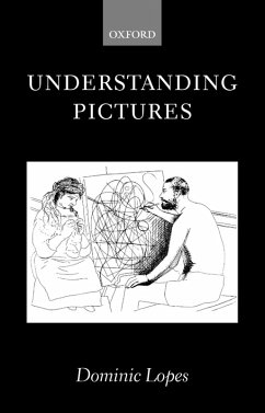 Understanding Pictures (eBook, PDF) - Lopes, Dominic