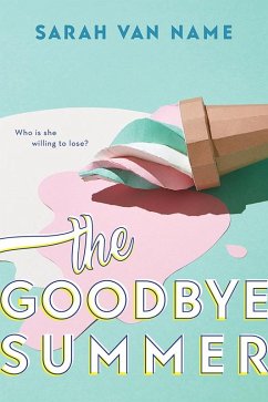 The Goodbye Summer (eBook, ePUB) - Name, Sarah Van