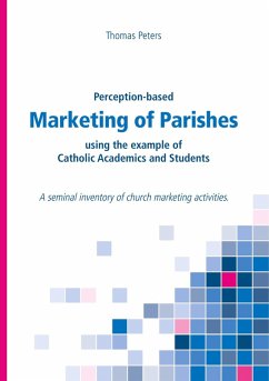 Perception-based Marketing of Parishes using the example of Catholic Academics and Students (eBook, ePUB)