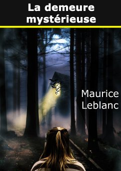 La demeure mystérieuse (eBook, ePUB) - Leblanc, Maurice