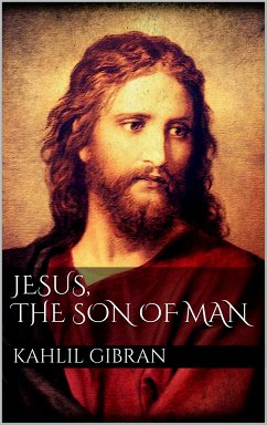 Jesus, The Son of Man (eBook, ePUB)