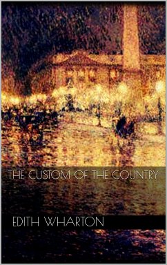 The Custom of the Country (eBook, ePUB) - Wharton, Edith