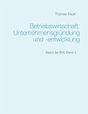 Betriebswirtschaft, Unternehmensgründung und -entwicklung (eBook, ePUB) Betriebswirtschaft, Unternehmensgründung und -entwicklung (eBook, ePUB)