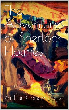 The Adventures of Sherlock Holmes (eBook, ePUB)